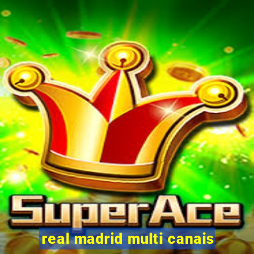 real madrid multi canais